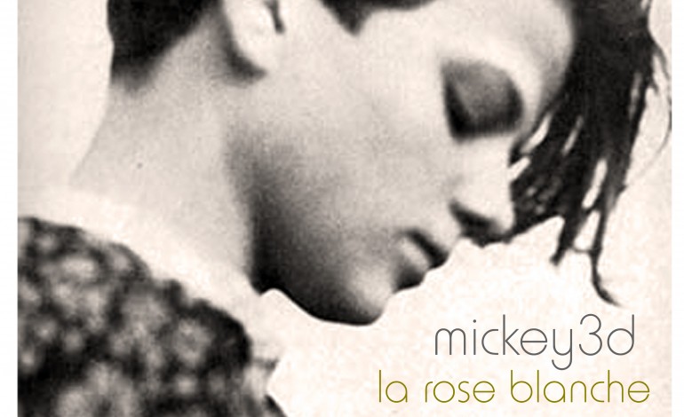 [Vidéo] MICKEY 3D dévoile un nouveau titre "La rose blanche"