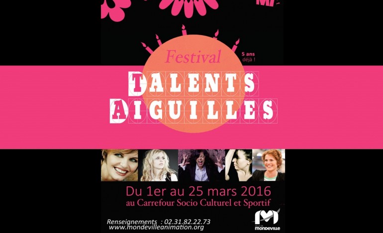 Festival Talents-Aiguilles à Mondeville, 5ème édition du 1er au 25 Mars