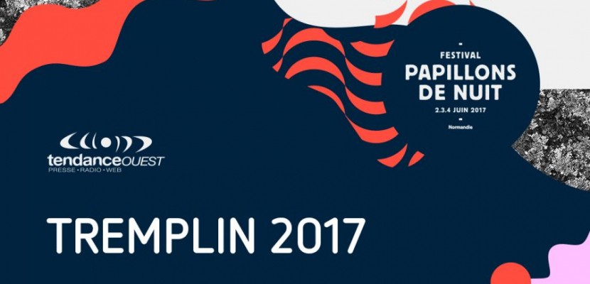 Participez au tremplin Tendance Ouest / Papillons de Nuit 2017