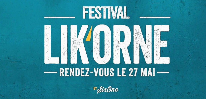 Alençon. Le festival Lik'Orne #2 by SixOne, le Samedi 27 mai à Alençon (Orne)