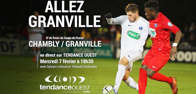 Granville. [En direct] - Coupe de France : Chambly - Granville sur Tendance Ouest