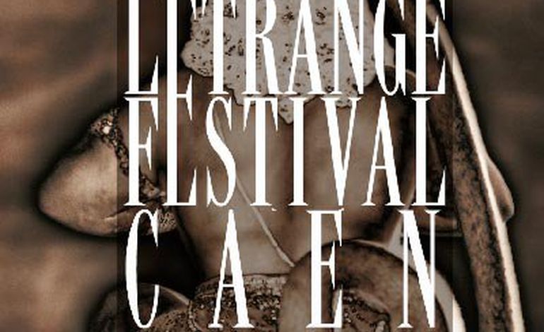 Cinéma : L'Etrange Festival s'exporte à Caen! 