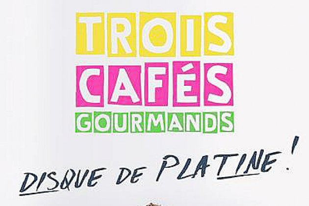 Hors Normandie. Disque de platine pour Trois Cafés Gourmands!