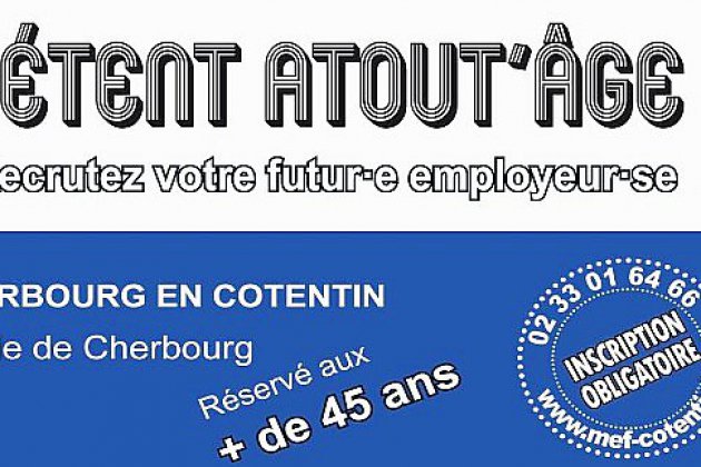 Cherbourg. Cherbourg : un forum pour favoriser l'emploi des plus de 45 ans