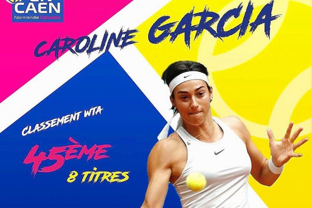 Caen. Open de tennis : Caroline Garcia, tête d'affiche du plateau féminin