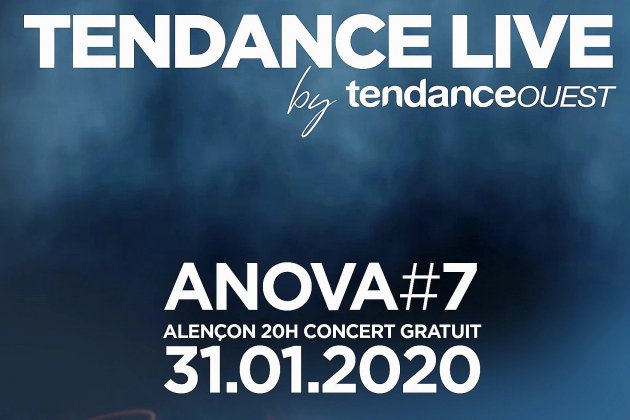 Alençon. Le Tendance Live Anova aura lieu le 31 janvier 2020 !
