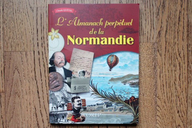 Idée cadeau. L'Almanach perpétuel de la Normandie : une page de notre histoire