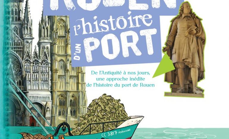Port de Rouen : c'est toute une histoire !