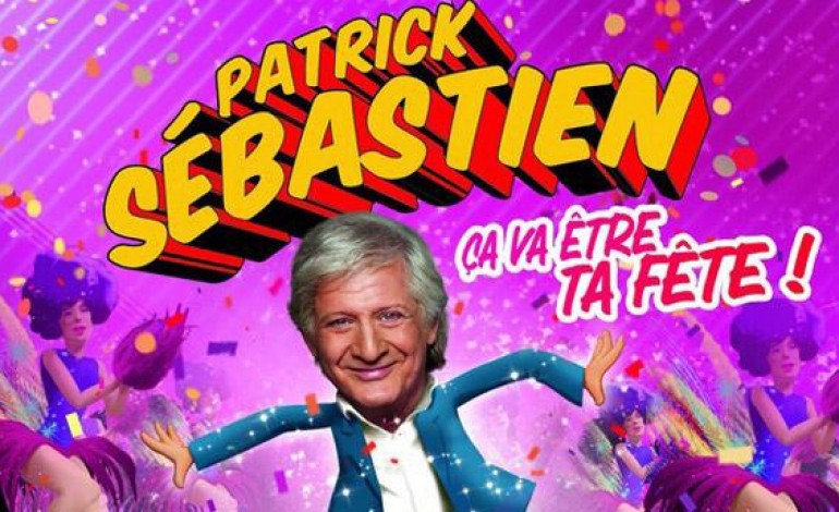 Vos places pour voir Patrick Sébastien au Zénith de Caen