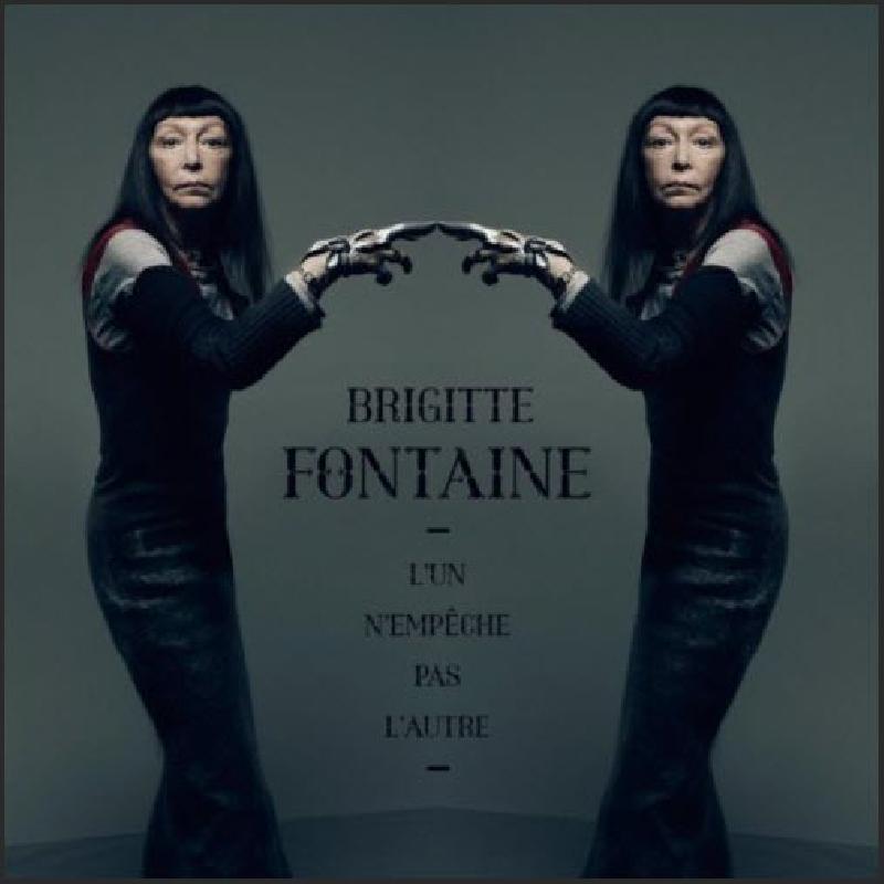 Brigitte Fontaine "L'un n'empêche pas l'autre"