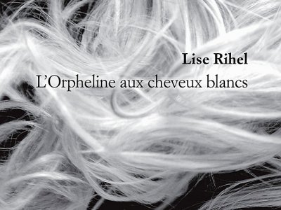 L'Orpheline aux cheveux blancs, de Lise Rihel. - Eric Mas