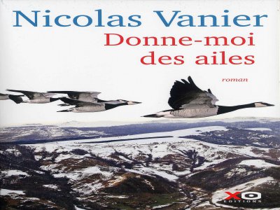 Donne-moi des ailes
Auteur : Nicolas Vanier
Genre : roman
Edition : XO, 346 pages, 19,90 € - x