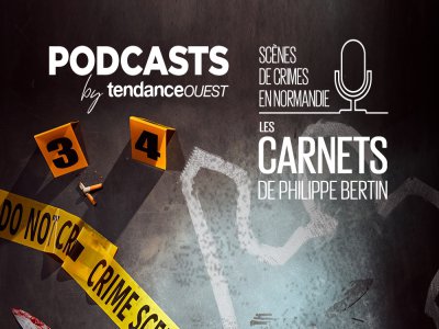 Scènes de Crimes en Normandie - Podcasts by Tendance Ouest - Tendance Ouest